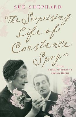 Book cover for The Surprising Life of Constance Spry