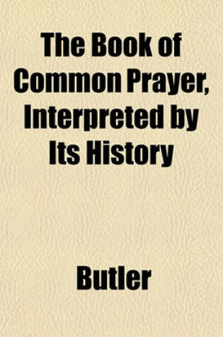 Cover of The Book of Common Prayer, Interpreted by Its History