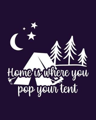 Book cover for Home Is Where You Pop Your Tent