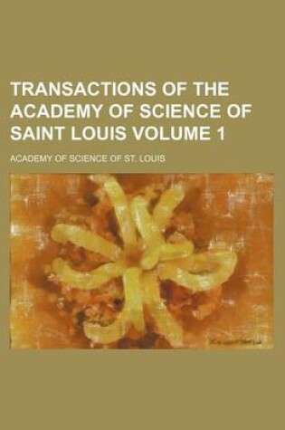 Cover of Transactions of the Academy of Science of Saint Louis Volume 1