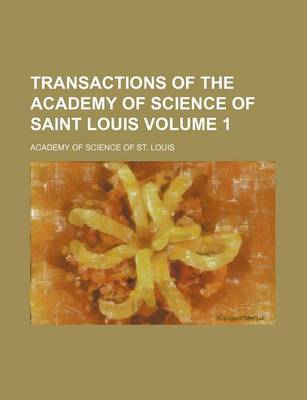 Book cover for Transactions of the Academy of Science of Saint Louis Volume 1