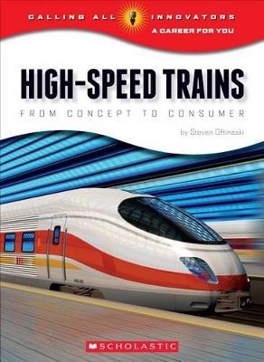 Book cover for High-Speed Trains: From Concept to Consumer (Calling All Innovators: A Career for You)