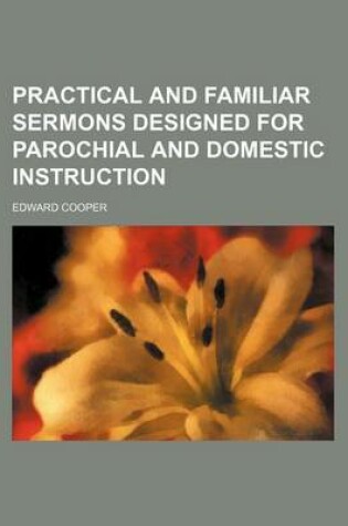 Cover of Practical and Familiar Sermons Designed for Parochial and Domestic Instruction (Volume 2)