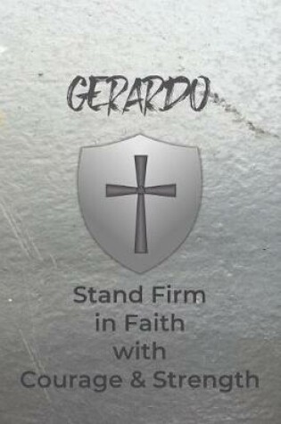 Cover of Gerardo Stand Firm in Faith with Courage & Strength