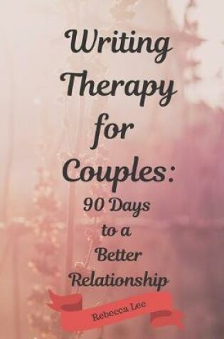 Cover of Writing Therapy for Couples