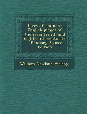 Book cover for Lives of Eminent English Judges of the Seventeenth and Eighteenth Centuries - Primary Source Edition