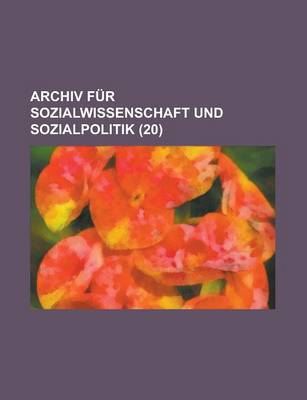 Book cover for Archiv Fur Sozialwissenschaft Und Sozialpolitik (20)