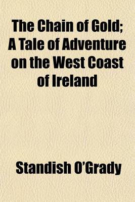 Book cover for The Chain of Gold; A Tale of Adventure on the West Coast of Ireland