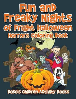 Book cover for Fun and Freaky Nights of Fright Halloween Horrors Coloring Book