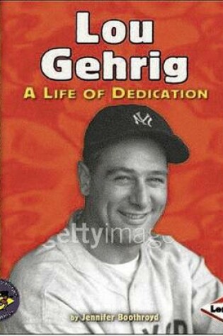 Cover of Lou Gehrig: A Life of Dedication