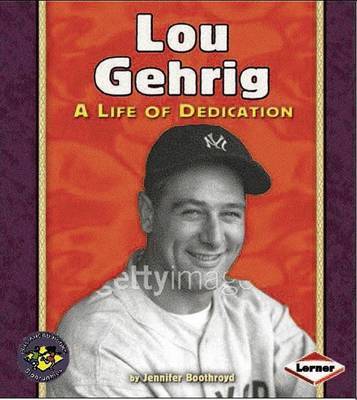 Book cover for Lou Gehrig: A Life of Dedication