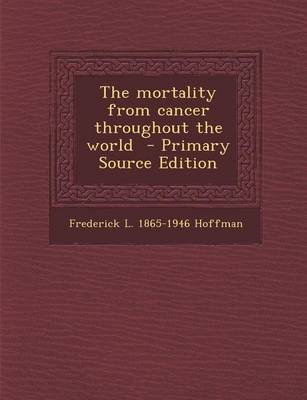 Book cover for The Mortality from Cancer Throughout the World