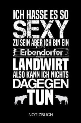 Cover of Ich hasse es so sexy zu sein aber ich bin ein Erbendorfer Landwirt also kann ich nichts dagegen tun