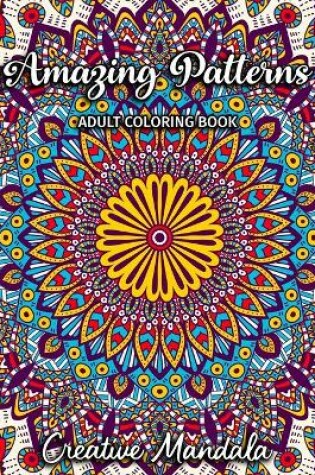 Cover of Amazing Patterns - Adult Coloring Book