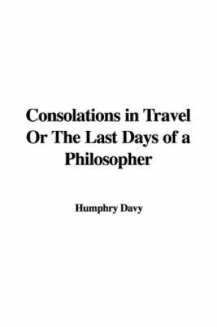 Cover of Consolations in Travel or the Last Days of a Philosopher