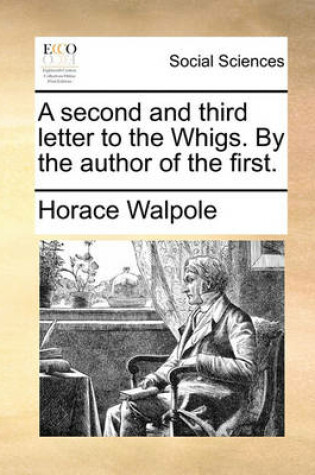 Cover of A Second and Third Letter to the Whigs. by the Author of the First.