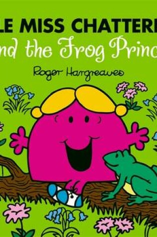 Cover of Little Miss Chatterbox and the Frog Prince