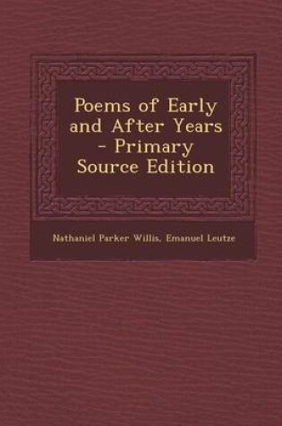 Cover of Poems of Early and After Years - Primary Source Edition