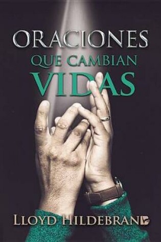 Cover of Oraciones Que Cambian Vidas