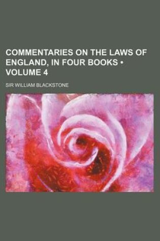 Cover of Commentaries on the Laws of England, in Four Books (Volume 4)