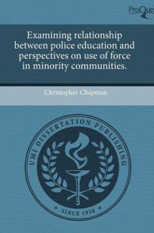 Cover of Examining Relationship Between Police Education and Perspectives on Use of Force in Minority Communities