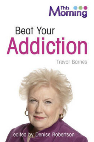 Cover of This Morning: Beat Your Addiction