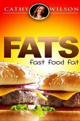 Cover of Fats: Fast Food Fat