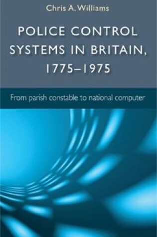 Cover of Police Control Systems in Britain, 1775-1975