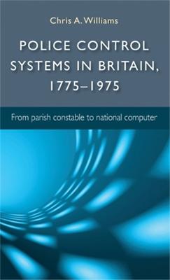 Book cover for Police Control Systems in Britain, 1775-1975