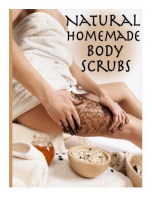 Book cover for Natural Homemade Body Scrubs