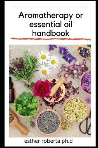 Cover of Aromatherapy or essential oil handbook