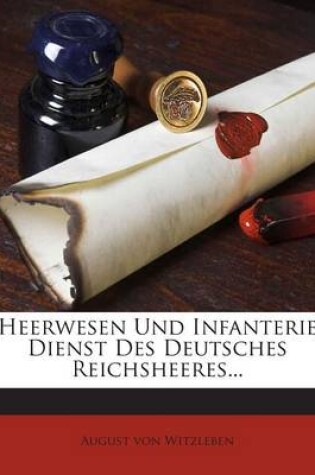 Cover of Heerwesen Und Infanterie Dienst Des Deutsches Reichsheeres...