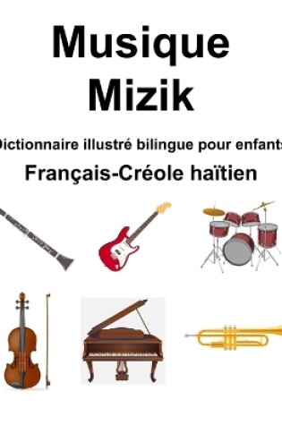 Cover of Français-Créole haïtien Musique / Mizik Dictionnaire illustré bilingue pour enfants