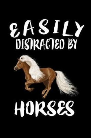 Cover of Easily Distracted By Horses