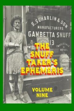 Cover of The Snuff Taker's Ephemeris Volume Nine