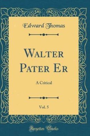 Cover of Walter Pater Er, Vol. 5