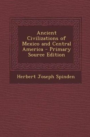 Cover of Ancient Civilizations of Mexico and Central America - Primary Source Edition