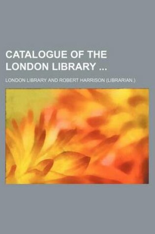 Cover of Catalogue of the London Library