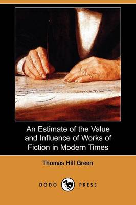 Book cover for An Estimate of the Value and Influence of Works of Fiction in Modern Times (Dodo Press)