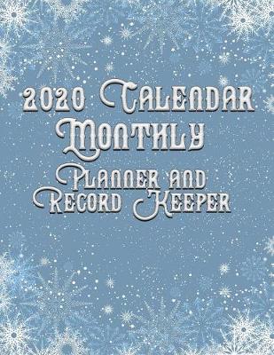 Book cover for 2020 Calendar Monthly Planner and Record Keeper