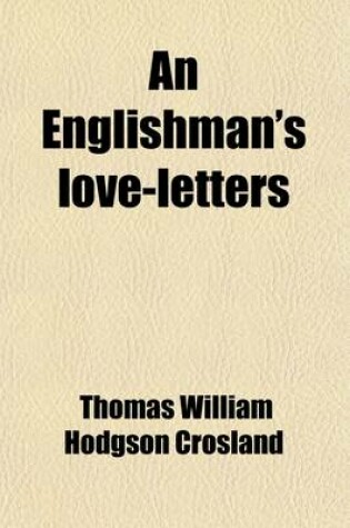 Cover of An Englishman's Love-Letters; Being the Missing Answers to an Englishwoman's Love-Letters