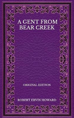 Book cover for A Gent From Bear Creek - Original Edition