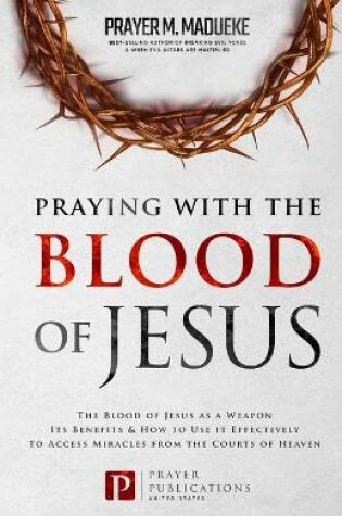 Cover of Praying with The Blood of Jesus