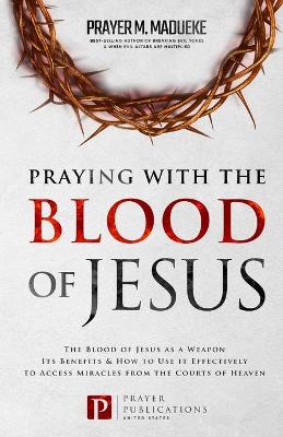 Book cover for Praying with The Blood of Jesus