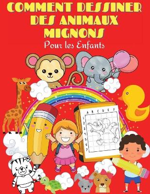 Book cover for Comment dessiner des animaux mignons pour les enfants