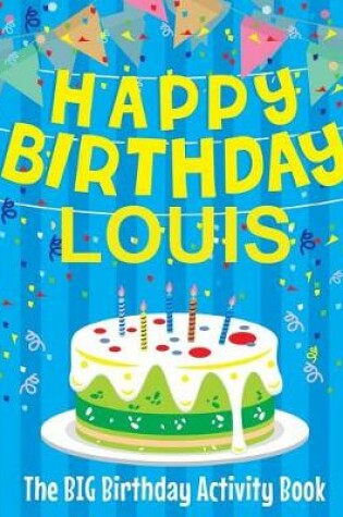 Cover of Happy Birthday Louis - The Big Birthday Activity Book