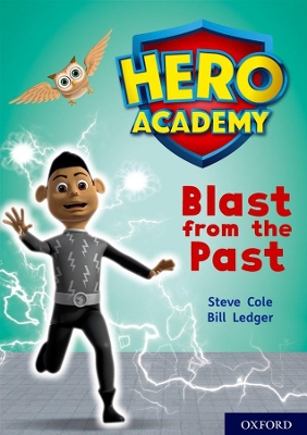 Cover of Hero Academy: Oxford Level 10, White Book Band: Blast from the Past