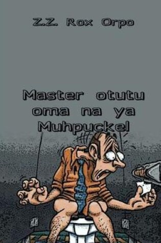 Cover of Master Otutu Oma Na YA Muhpuckel