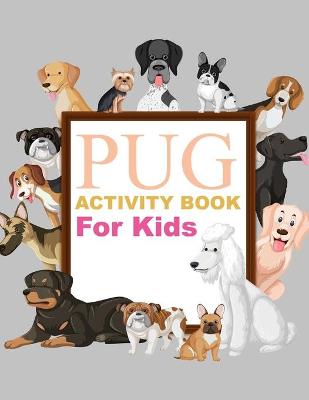 Book cover for Pug Activity Book For Kids