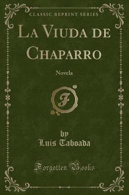 Book cover for La Viuda de Chaparro: Novela (Classic Reprint)